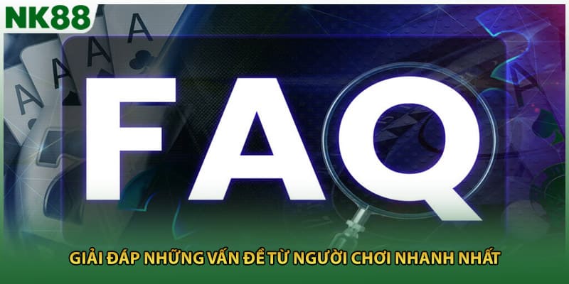 Giải đáp những vấn đề từ người chơi nhanh nhất